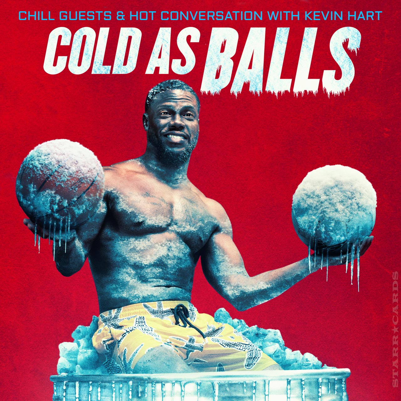 Cold as Balls: Chill Guests and Hot Conversation with Kevin Hart