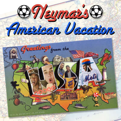 Greetings from the USA: Neymar's American Vacation